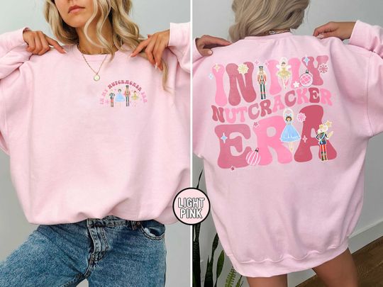 Discover In My Nutcracker Era Sweatshirt, Nutcracker 2 Sided Sweatshirt
