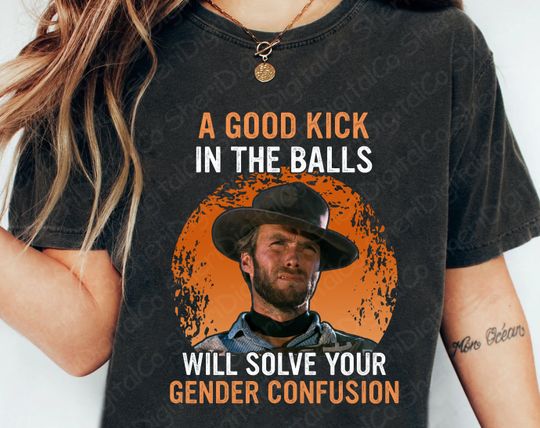 Discover A Good Kick In The Balls Will Solve Your Gender Confusion T-Shirt