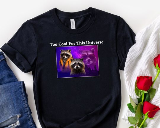 Discover Too Cool for This Universe, Raccoon Shirt, Trash Panda