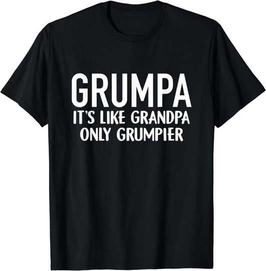 Discover Grumpa - It's like Grandpa Only Grumpier - Funny Pap T-Shirt