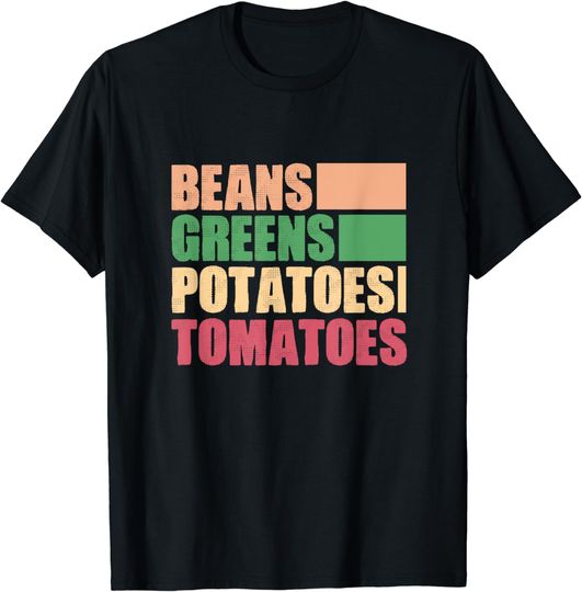 Discover Beans Greens Potatoes Tomatoes Funny Tomato Thanksgiving Day T-Shirt