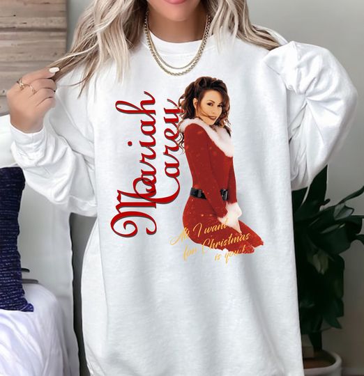 Discover All I Want For Christmas Is Mariah Carey Sweatshirt, Mariah Carey Xmas Hoodie, Christmas Gift for Family Friends