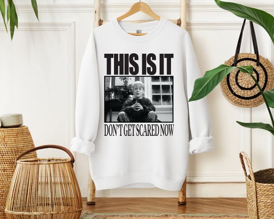 Discover Home Alone Sweatshirt, Christmas Macaulay Culkin Sweatshirt, This Is It, Don't Get Scared Now Sweatshirt