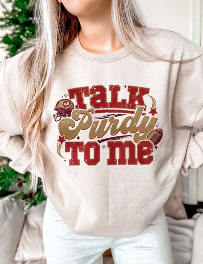 Discover Talk Purdy To Me Sweatshirt, San Francisco Football Sweatshirt