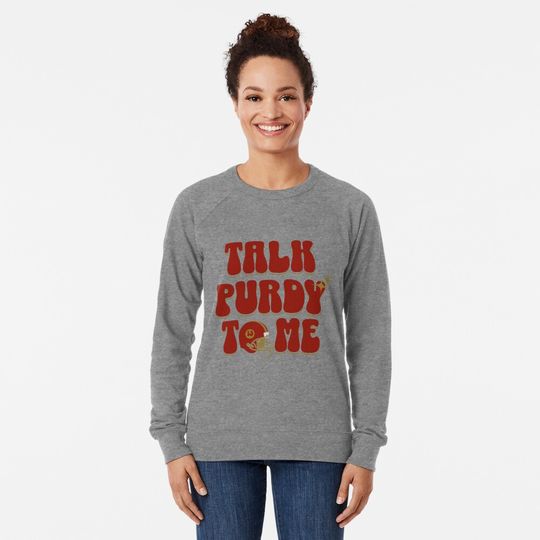 Discover Brock Purdy Talk Purdy To me Lightweight Sweatshirt