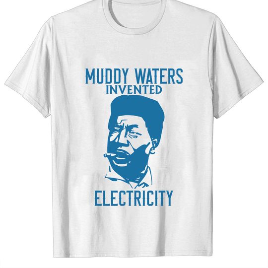 Discover Muddy Waters Invented Electricity TShirt