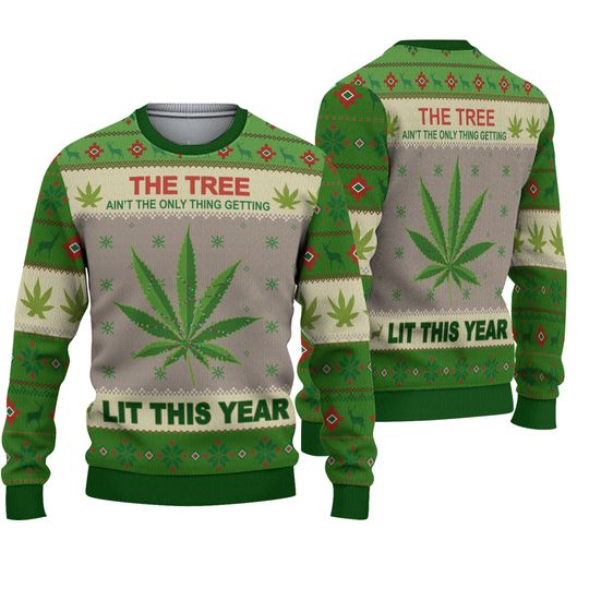Discover This Tree Ain't The Only Thing Getting Lit This Year Weeds Ugly Christmas Sweater