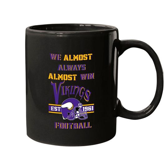 Discover We Almost Always Almost Win Viking Football Mugs