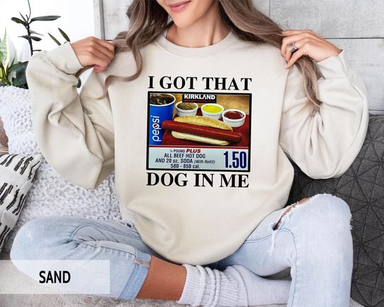 Discover I Got That Hot Dog In Me Sweatshirt, Keep 150 Dank Meme Shirt