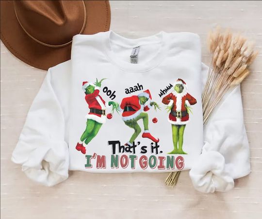 Discover That's It I'm Not Going Sweatshirt, funny character Shirt, funny character Christmas Sweater