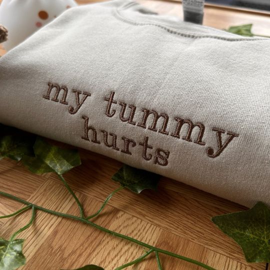 Discover My Tummy Hurts Sweatshirt for Cozy Days