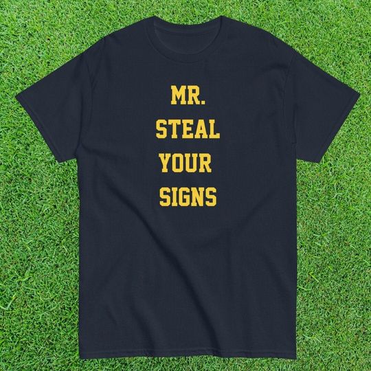 Discover Michigan Football It's Mr. Steal Your Signs T-Shirt, Funny Michigan Shirts