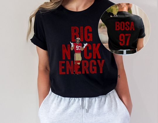 Discover Nick Bosa shirt, Big Nick Energy, Bosa 97 SF football