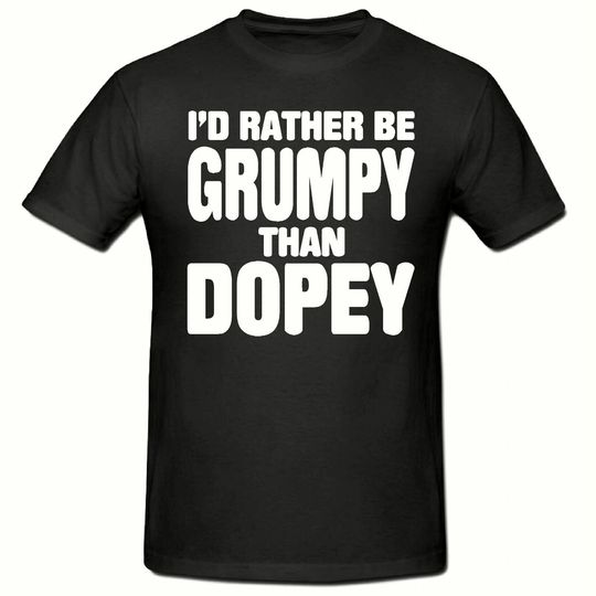 Discover I'd Rather Be Grumpy Than Dopey T-Shirt, Funny Novelty Mens T-Shirt