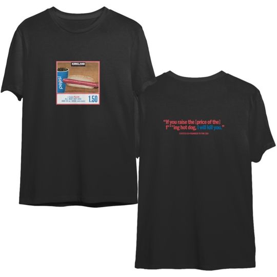 Discover 1.50 Costco Hot Dog & Soda Combo With Quote Shirt, Hot Dog Shirt, Soda Lover Gift Shirt