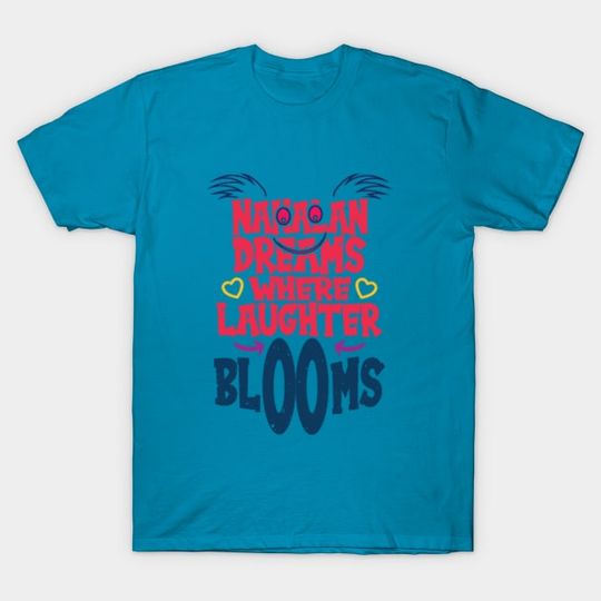 Discover Nanalan dreams, where laughter blooms - Nanalan T-Shirt