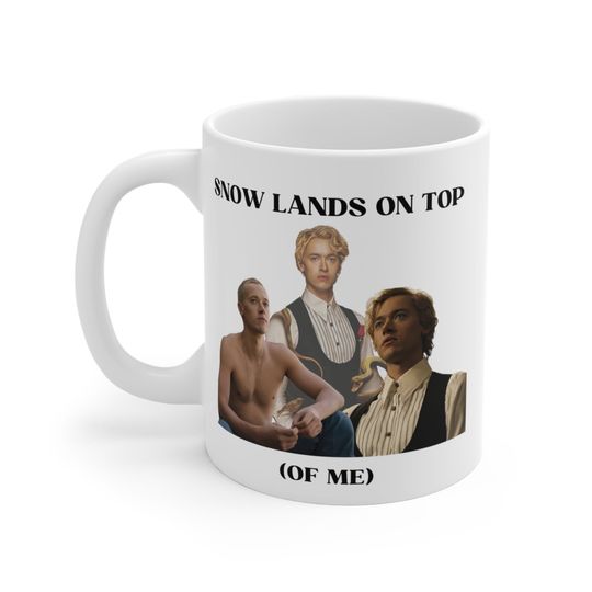 Discover Snow lands on top (of me) Mug 11oz, Hunger Games funny, Coriolanus Snow