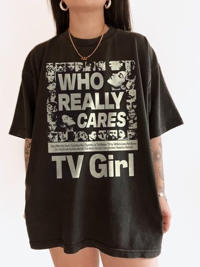 Discover TV Girl Music, Who Really Cares Shirt, Tv Girl T-shirt