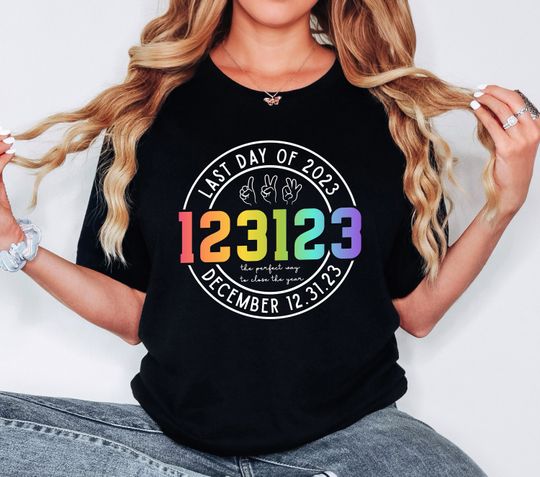 Discover 123123 last day of 2023 Shirt, December 12.31.23 Shirt, Unique Last Day Gift Tee