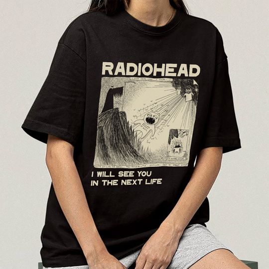 Discover Radiohead T Shirt Rock Band Vintage Hip Hop I Will See You In The Next Life