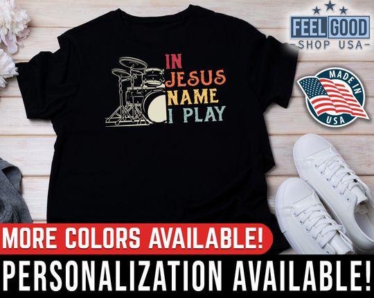 Discover Drumming For Jesus Shirt, In Jesus Name I Play