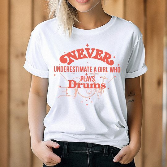 Discover Shirt For Drums Girl, Drummer T-Shirt Woman