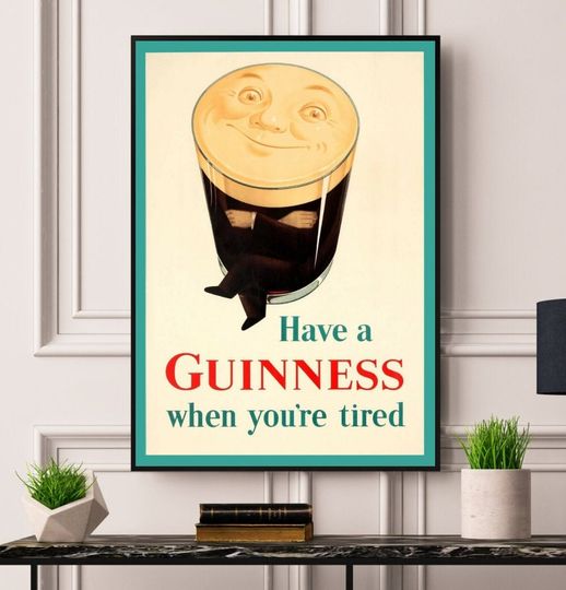 Discover Guinness Have a Guinness When Your Tired Poster