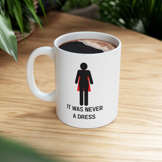 Discover Women Empowering It Was Never A Dress Motivational Ceramic Mug