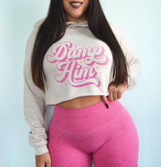Discover Dump Him Shirt, Funny Dump Him Crop Top Hoodie,