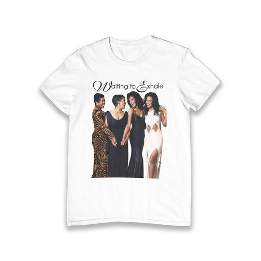 Discover Waiting To Exhale White Unisex T-Shirt, Friendly Shirt