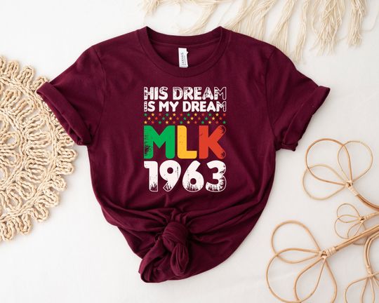 Discover His Dream Is My Dream MLK 1963 Shirt, Dr. Martin Luther King Jr. Shirt