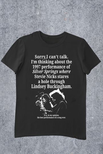 Discover I'm Thinking About The 1997 Performance of Silver Springs Shirt, Stevie Nicks Shirt