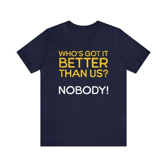 Discover Who's Got it Better Than Us, National Champions T-Shirt