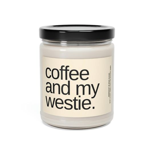 Discover Scented Soy Candle, Coffee and My Westie - West Highland White Terrier Gift