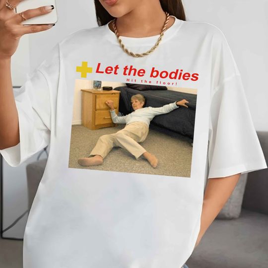 Discover Let The Body Hit Floor Shirt, Funny Meme Shirt