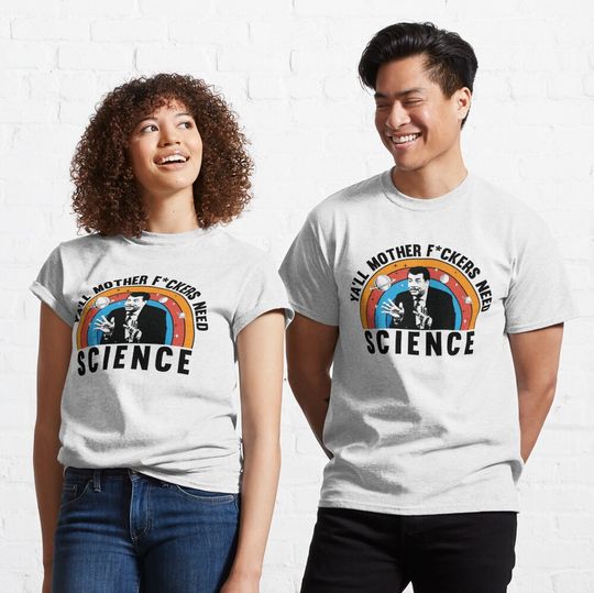 Discover Ya'll Need Science | Neil deGrasse Tyson Classic T-Shirt