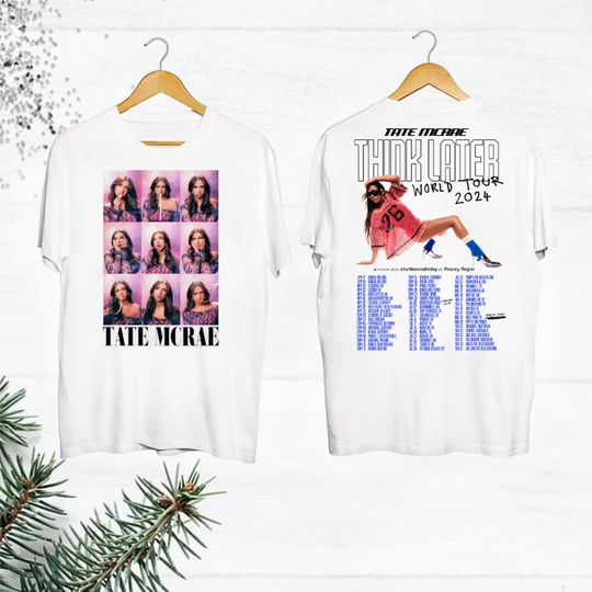 Discover Tate McRae 2024 Concert T-Shirt, Tate McRae The Think Later World Tour 2024
