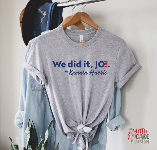 Discover We Did It Joe Shirt, Kamala Harris Shirt, Woman Power
