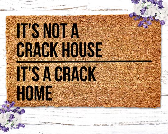 Discover It's Not A Crack House It's A Crack Home Doormat, Funny Doormat, Funny Door Mat
