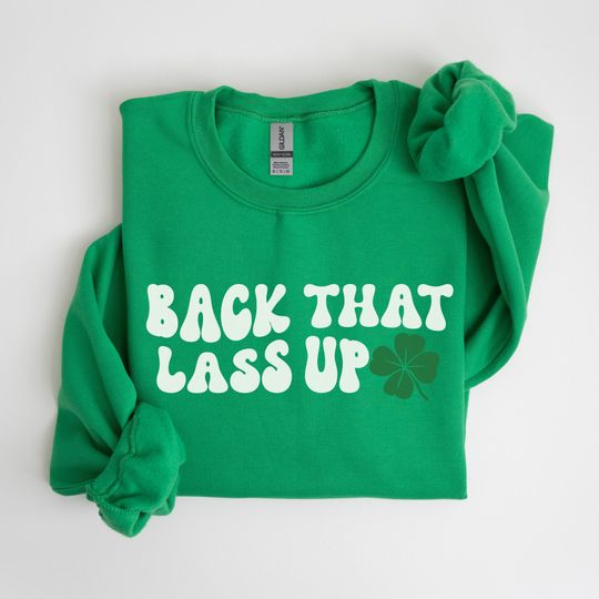 Discover Back That Lass Up Sweatshirt, Funny St Patrick's Day Crewneck