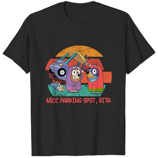 Discover Nice Parking Spot, Rita Shirt, BlueyDad And Bingo Shirt