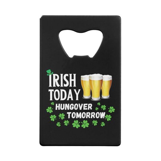 Discover Irish Today Hungover Tomorrow St. Patrick's Day Credit Card Bottle Opener, Beer Lovers Gift