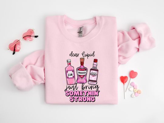 Discover Dear Cupid Just Bring Something Strong Shirt, Valentine's Day Drinking Shirt