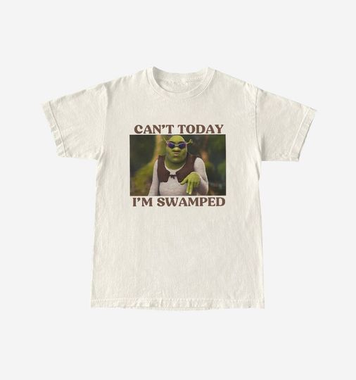 Discover Can't Today I'm Swamped Funny Shrek Shirt, Funny Shrek Shirts