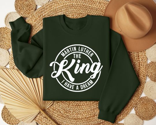 Discover Martin Luther King Sweatshirt, I Have A Dream Sweatshirt