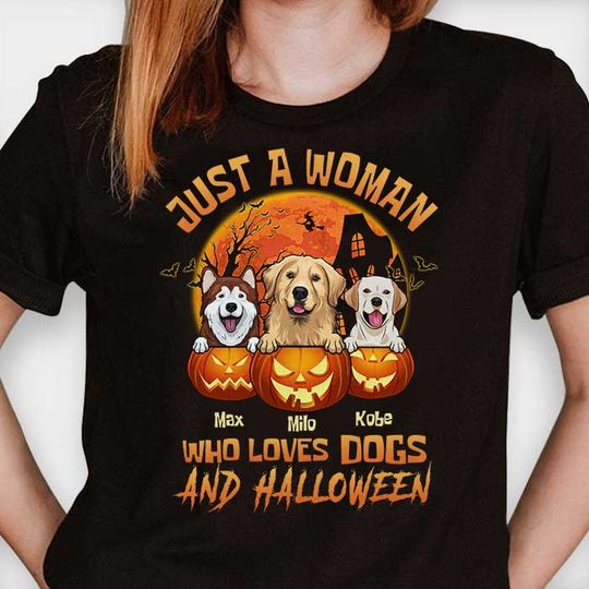 Discover Halloween For Dogs - Just A Woman Who Loves Dogs And Halloween - Personalized Unisex T-Shirt