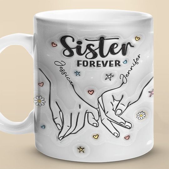 Discover Forever My Sister - Bestie Personalized Custom 3D Inflated Effect Printed Mug - Gift For Best Friends, BFF, Sisters