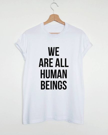 Discover We are all human beings T-shirt, human rights shirt