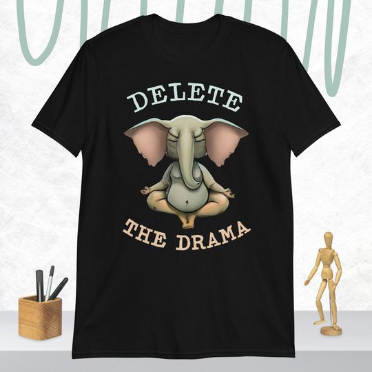 Discover Delete The Drama T-Shirt