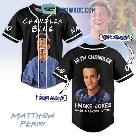 Discover Matthe Perry Hi I’m Chandler I Make Jokes Personalized
